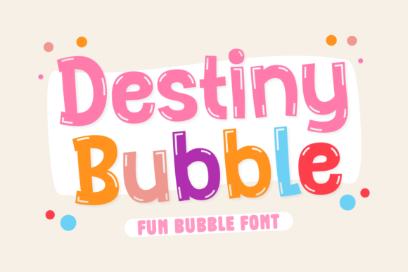 Destiny Bubble: The Playful Typeface That Elevates Small Business Branding