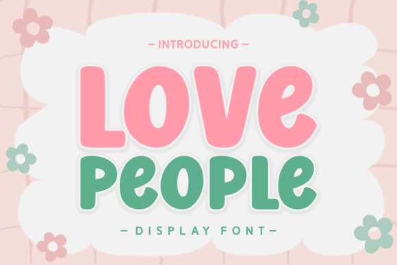 Love People: A Joyful Display Font for Editorial Design